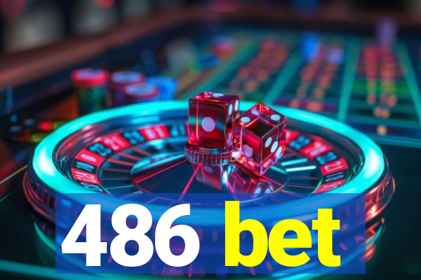 486 bet